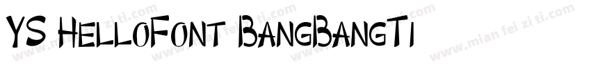 YS HelloFont BangBangTi字体字体转换